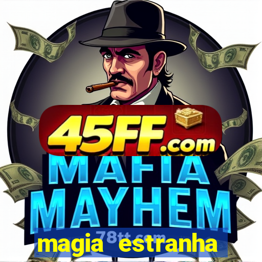 magia estranha filme completo dublado